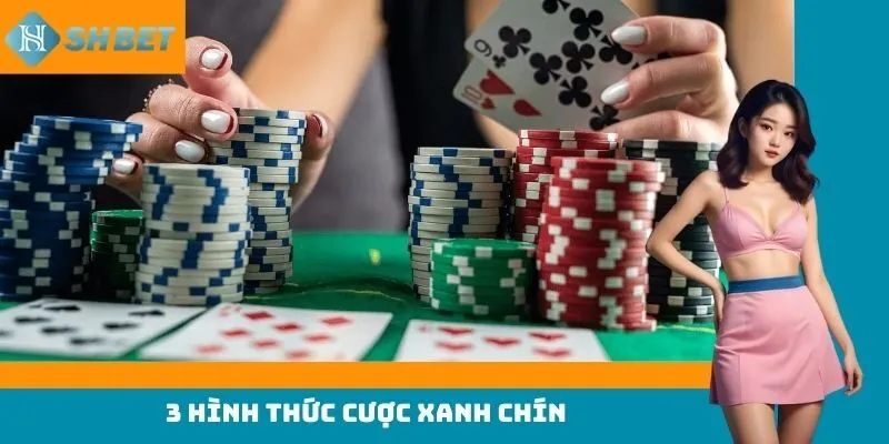 3 hình thức cược xanh chín