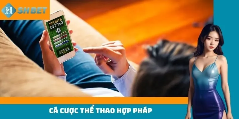 cá cược thể thao hợp pháp