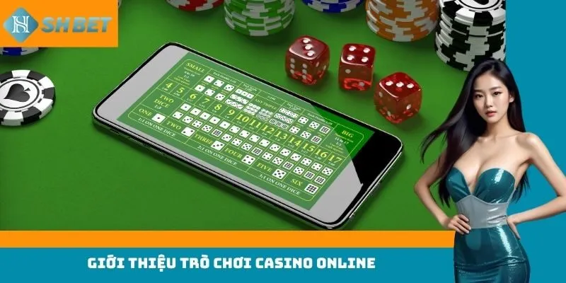 Giới thiệu trò chơi casino online