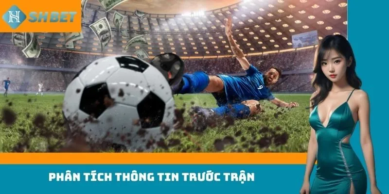 Phân tích thông tin trước trận