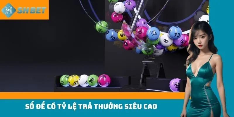 Số đề có tỷ lệ trả thưởng siêu cao