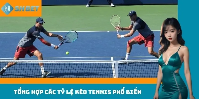 Tổng hợp các tỷ lệ kèo Tennis phổ biến