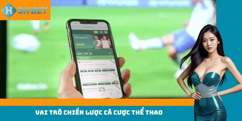 Vai trò chiến lược cá cược thể thao